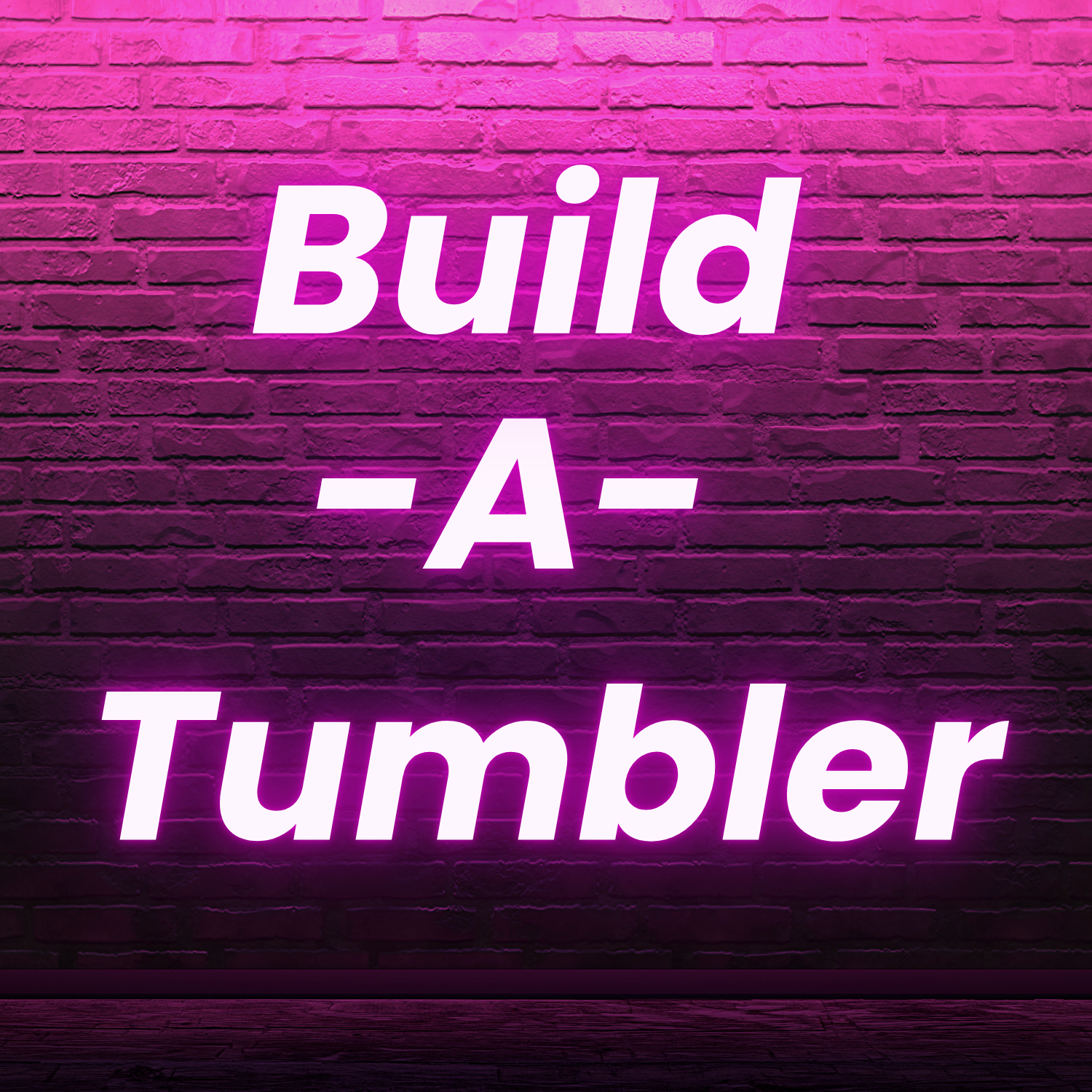 Build-A-Tumbler